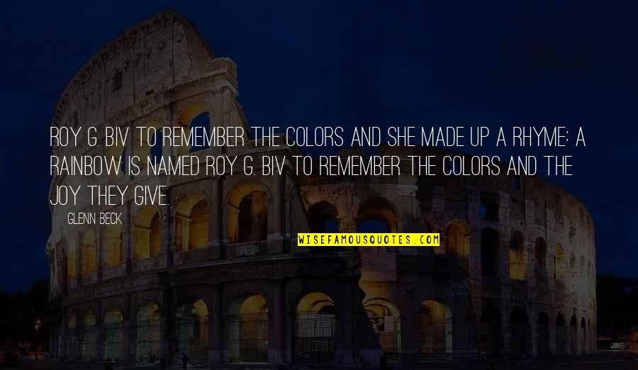 Best Friends Working Together Quotes By Glenn Beck: Roy G. Biv to remember the colors and