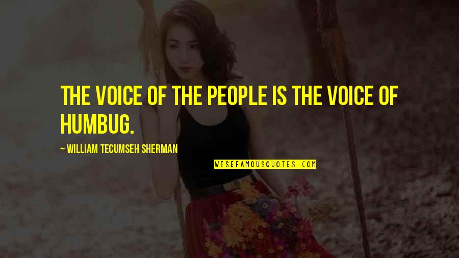 Best Front Porch Step Quotes By William Tecumseh Sherman: The voice of the people is the voice