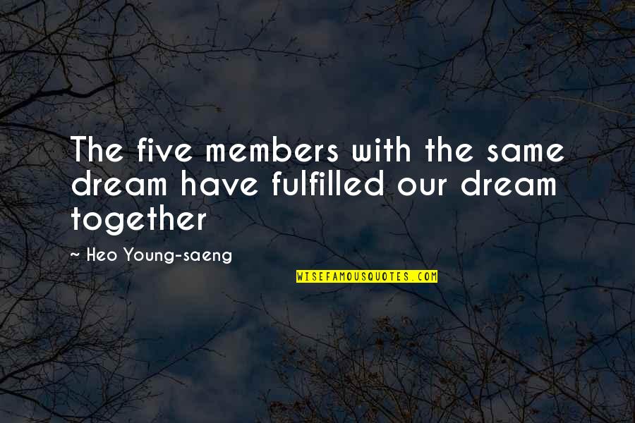 Best Fulfilled Quotes By Heo Young-saeng: The five members with the same dream have