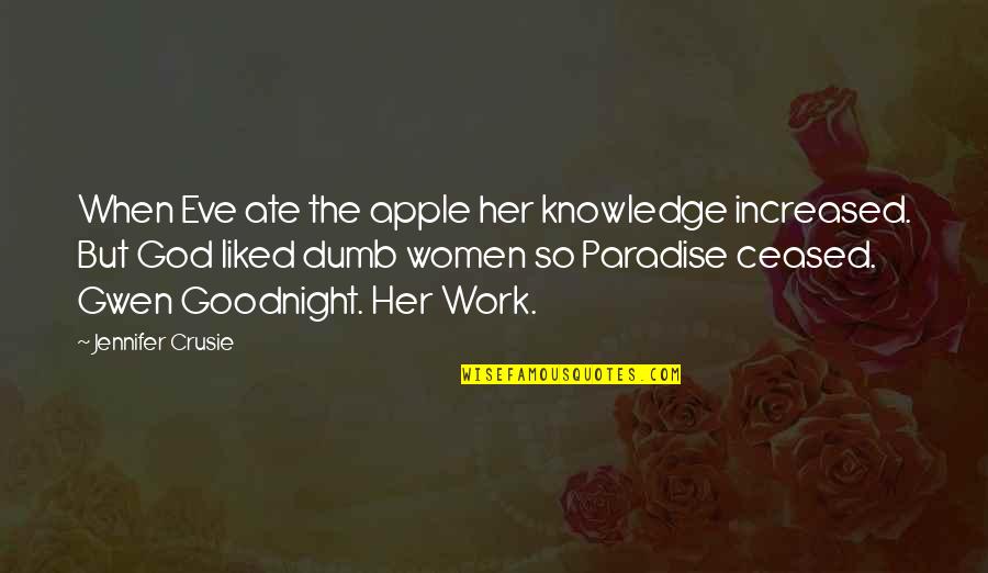 Best Funny Feminist Quotes By Jennifer Crusie: When Eve ate the apple her knowledge increased.