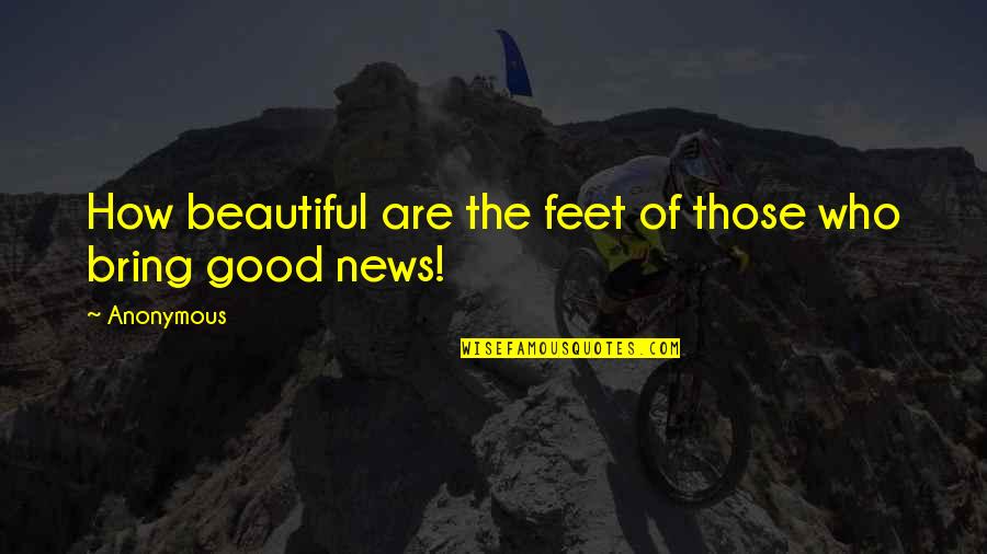 Best Funny Fourth Of July Quotes By Anonymous: How beautiful are the feet of those who