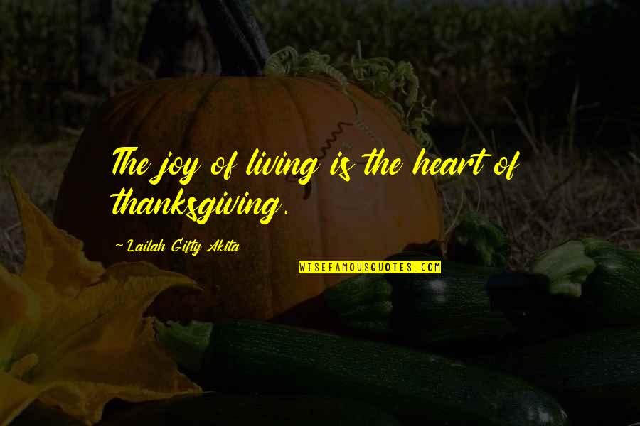 Best Funny Karma Quotes By Lailah Gifty Akita: The joy of living is the heart of