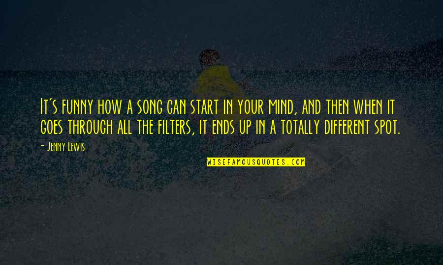 Best Funny Song Quotes By Jenny Lewis: It's funny how a song can start in