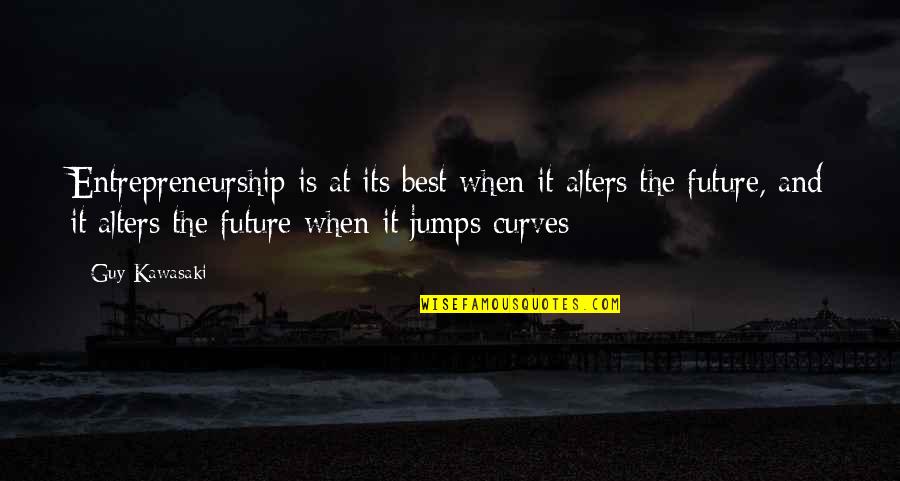 Best Future Quotes By Guy Kawasaki: Entrepreneurship is at its best when it alters Best Future Quotes By Guy Kawasaki: Entrepreneurship is at its best when it alters