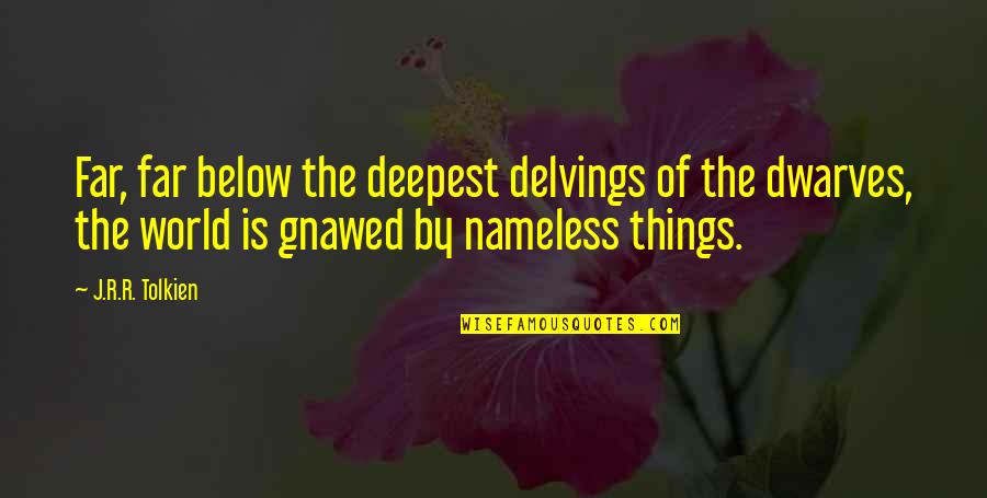 Best Gandalf Quotes By J.R.R. Tolkien: Far, far below the deepest delvings of the Best Gandalf Quotes By J.R.R. Tolkien: Far, far below the deepest delvings of the