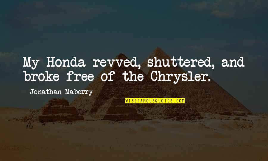 Best Gangster Tattoo Quotes By Jonathan Maberry: My Honda revved, shuttered, and broke free of