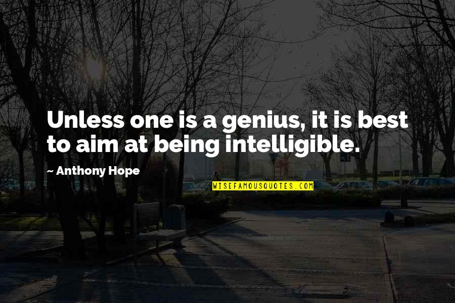 Best Genius Quotes By Anthony Hope: Unless one is a genius, it is best