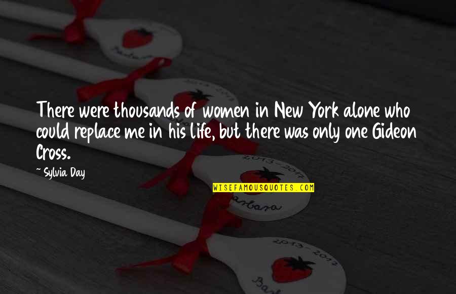 Best Gideon Cross Quotes By Sylvia Day: There were thousands of women in New York Best Gideon Cross Quotes By Sylvia Day: There were thousands of women in New York