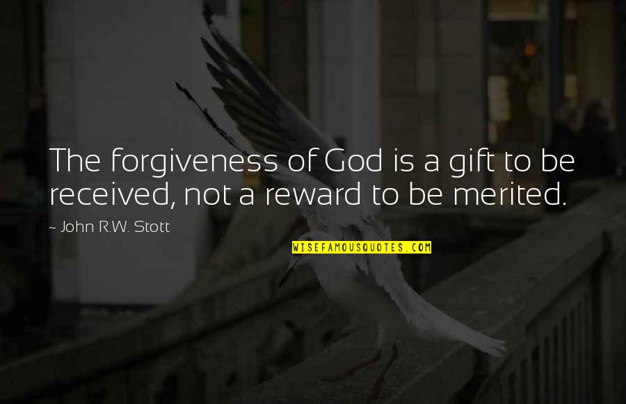 Best Gift Ever Received Quotes By John R.W. Stott: The forgiveness of God is a gift to