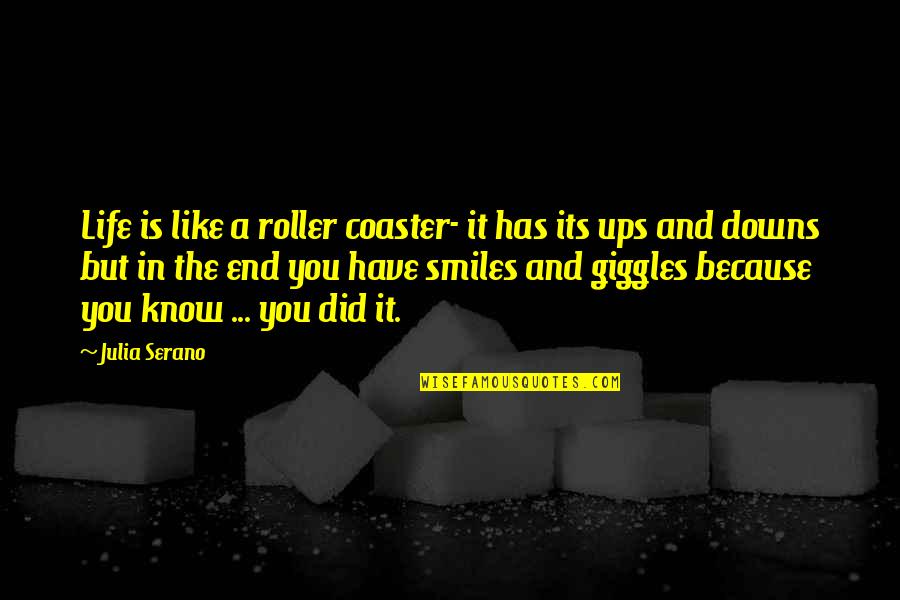 Best Giggles Quotes By Julia Serano: Life is like a roller coaster- it has