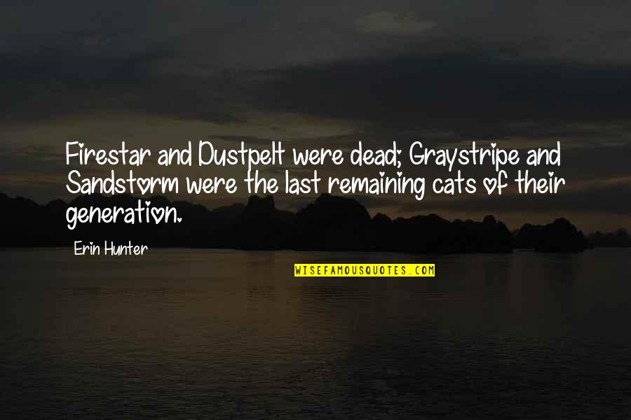 Best Girl Swag Quotes By Erin Hunter: Firestar and Dustpelt were dead; Graystripe and Sandstorm
