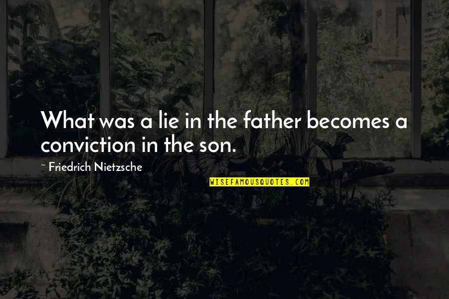 Best Girl Swag Quotes By Friedrich Nietzsche: What was a lie in the father becomes