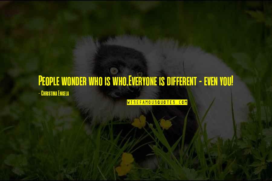 Best Gmat Quotes By Christina Engela: People wonder who is who,Everyone is different - Best Gmat Quotes By Christina Engela: People wonder who is who,Everyone is different -