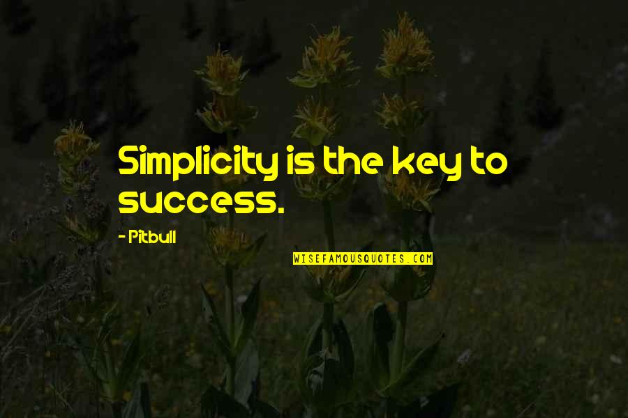 Best Golden Retriever Quotes By Pitbull: Simplicity is the key to success. Best Golden Retriever Quotes By Pitbull: Simplicity is the key to success.