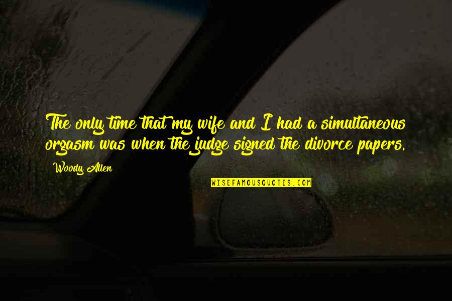 Best Golden Retriever Quotes By Woody Allen: The only time that my wife and I Best Golden Retriever Quotes By Woody Allen: The only time that my wife and I
