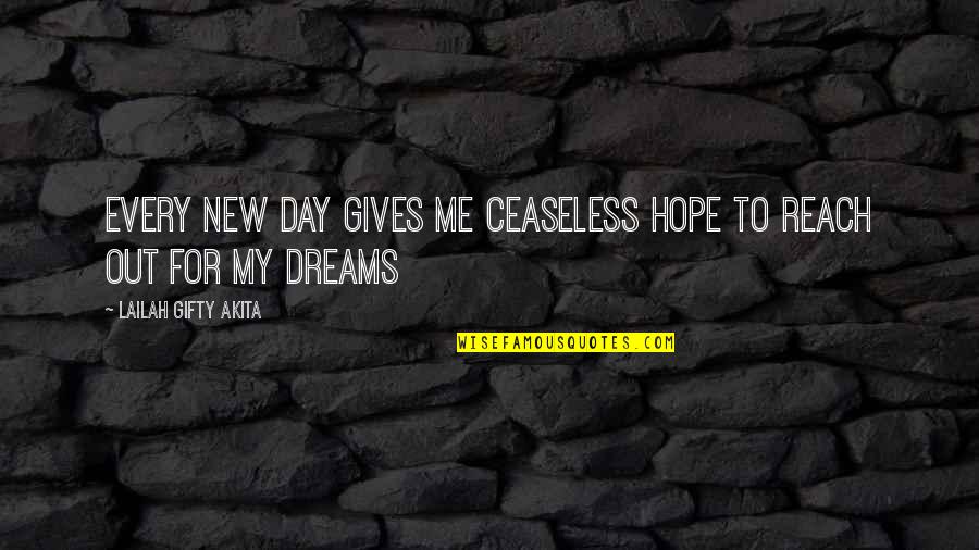 Best Goldman Sachs Elevator Quotes By Lailah Gifty Akita: Every new day gives me ceaseless hope to Best Goldman Sachs Elevator Quotes By Lailah Gifty Akita: Every new day gives me ceaseless hope to