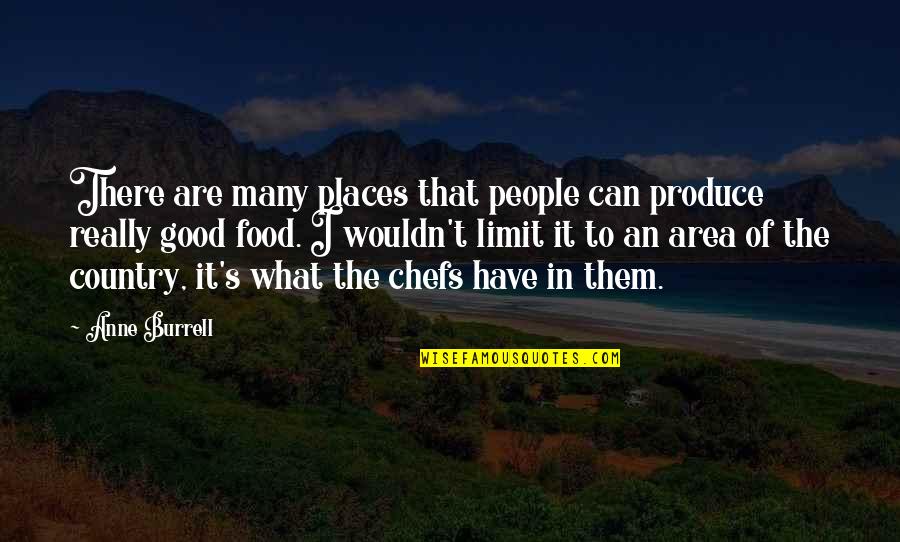 Best Good Food Quotes By Anne Burrell: There are many places that people can produce