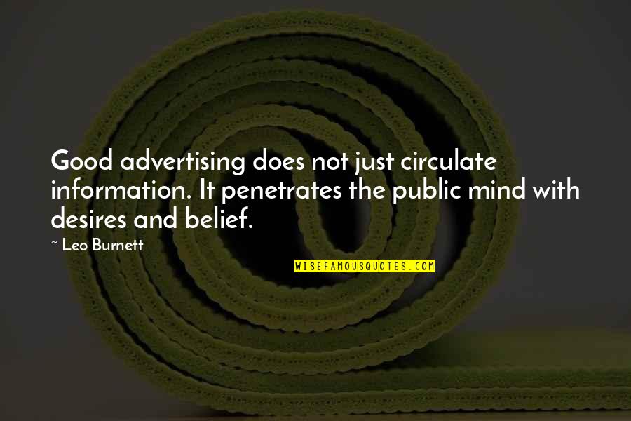 Best Good Information Quotes By Leo Burnett: Good advertising does not just circulate information. It