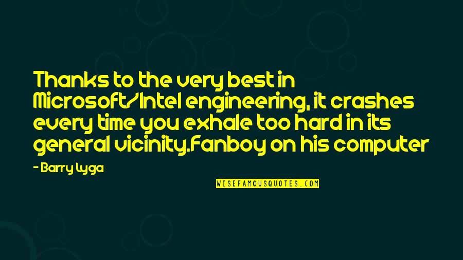 Best Goth Quotes By Barry Lyga: Thanks to the very best in Microsoft/Intel engineering, Best Goth Quotes By Barry Lyga: Thanks to the very best in Microsoft/Intel engineering,