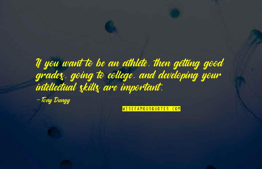 Best Grades Quotes By Tony Dungy: If you want to be an athlete, then