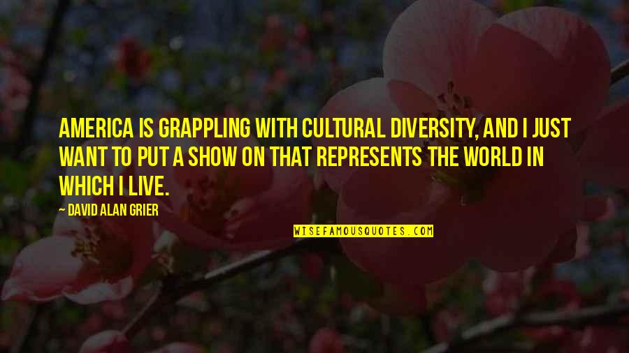 Best Grappling Quotes By David Alan Grier: America is grappling with cultural diversity, and I