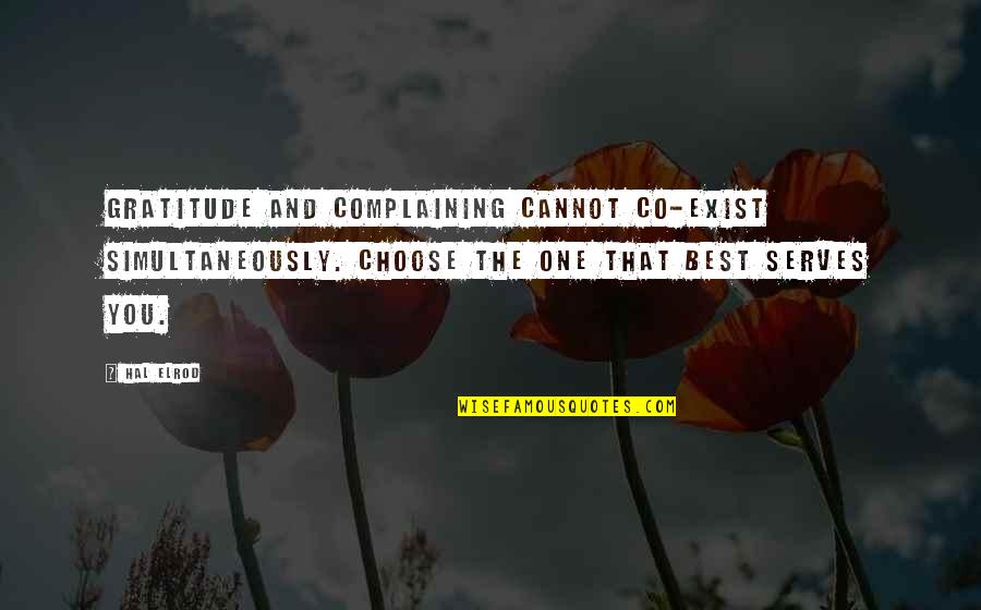 Best Gratitude Quotes By Hal Elrod: Gratitude and complaining cannot co-exist simultaneously. Choose the