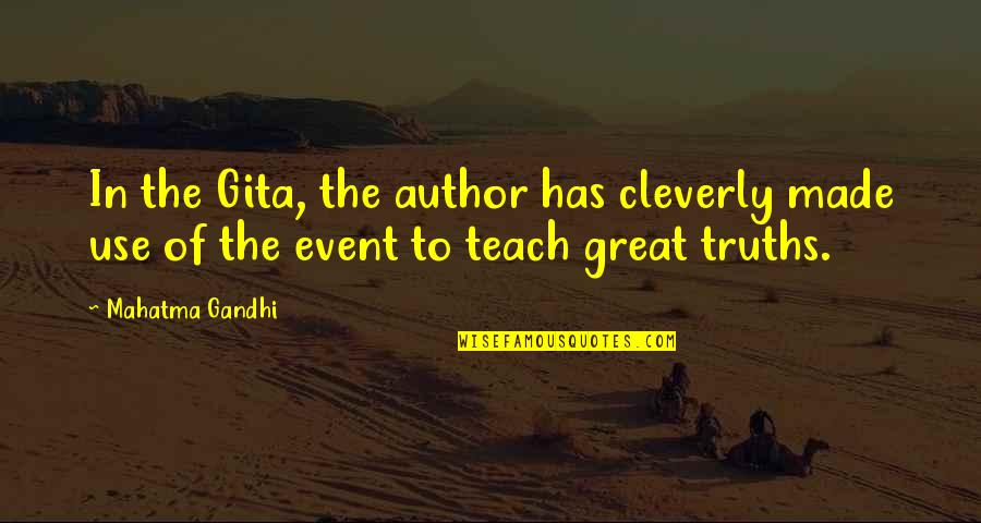Best Great Author Quotes By Mahatma Gandhi: In the Gita, the author has cleverly made