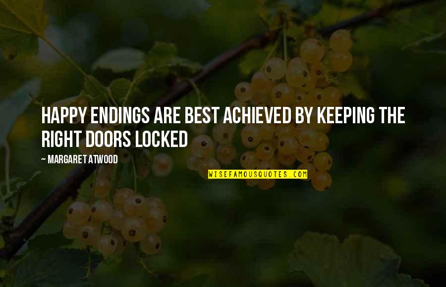 Best Greek Quotes By Margaret Atwood: Happy endings are best achieved by keeping the