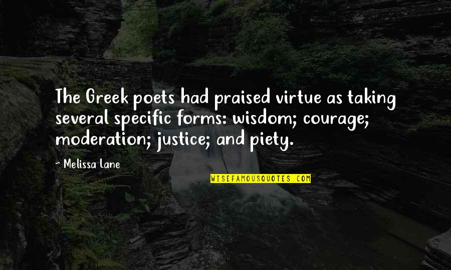 Best Greek Quotes By Melissa Lane: The Greek poets had praised virtue as taking