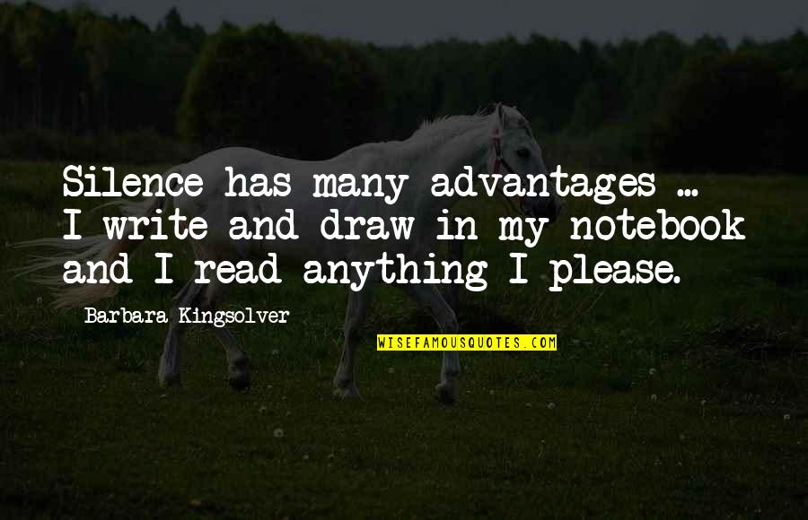 Best Grell Quotes By Barbara Kingsolver: Silence has many advantages ... I write and Best Grell Quotes By Barbara Kingsolver: Silence has many advantages ... I write and