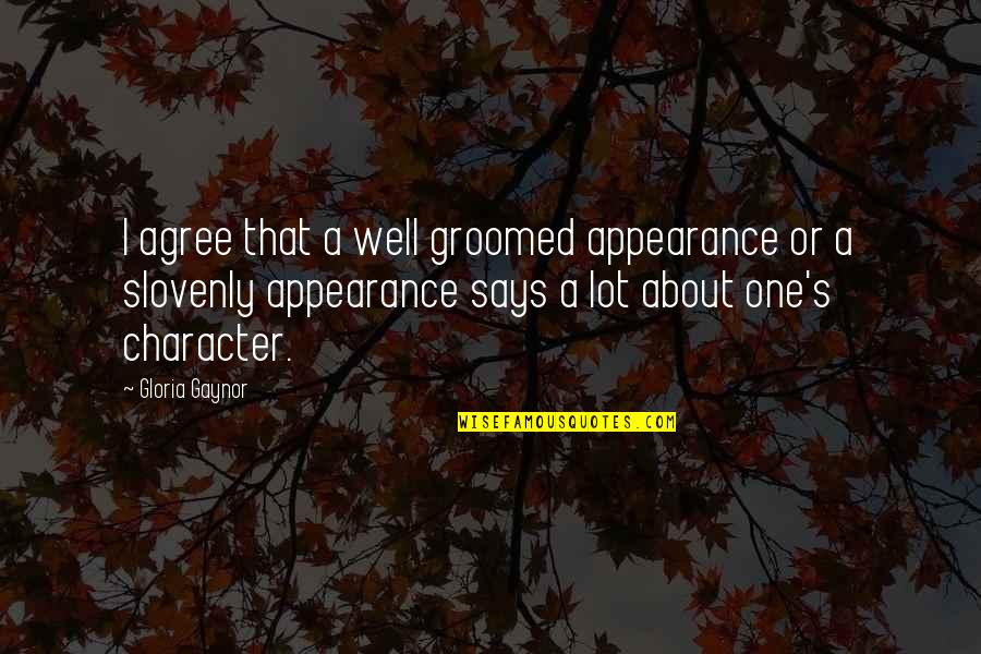 Best Groomed Quotes By Gloria Gaynor: I agree that a well groomed appearance or