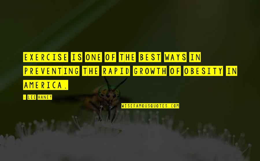 Best Growth Quotes By Lee Haney: Exercise is one of the best ways in