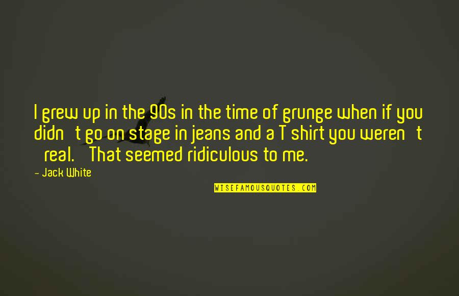 Best Grunge Quotes By Jack White: I grew up in the 90s in the Best Grunge Quotes By Jack White: I grew up in the 90s in the