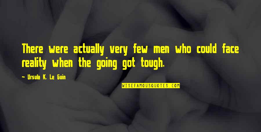 Best Gud N8 Quotes By Ursula K. Le Guin: There were actually very few men who could