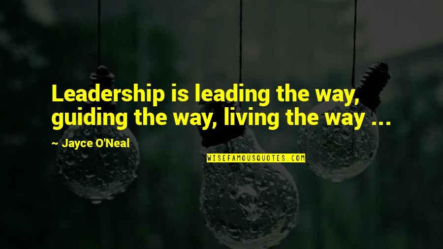 Best Guiding Quotes By Jayce O'Neal: Leadership is leading the way, guiding the way,