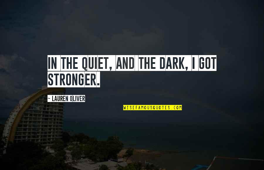 Best Guido Hatzis Quotes By Lauren Oliver: In the quiet, and the dark, I got Best Guido Hatzis Quotes By Lauren Oliver: In the quiet, and the dark, I got