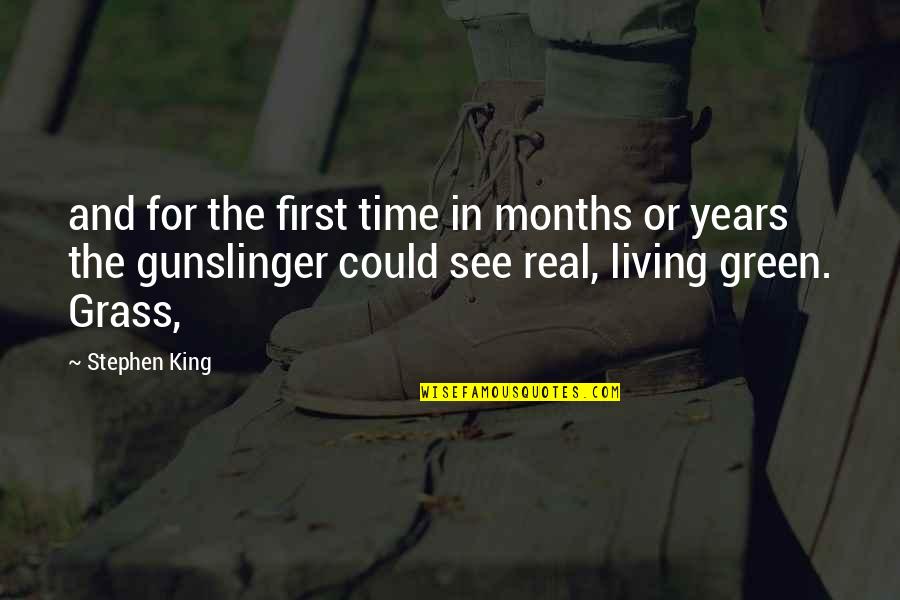 Best Gunslinger Quotes By Stephen King: and for the first time in months or