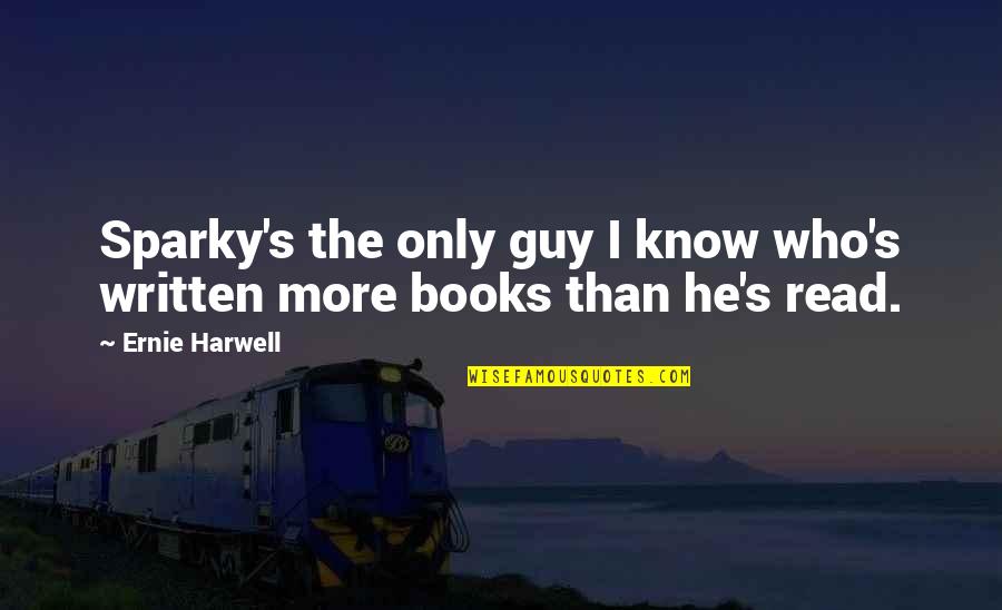 Best Guy I Know Quotes By Ernie Harwell: Sparky's the only guy I know who's written