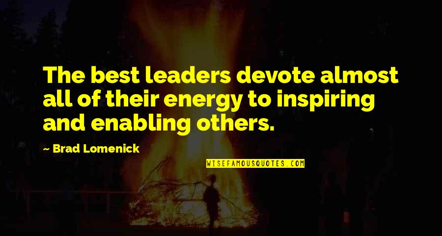 Best Hachiman Quotes By Brad Lomenick: The best leaders devote almost all of their