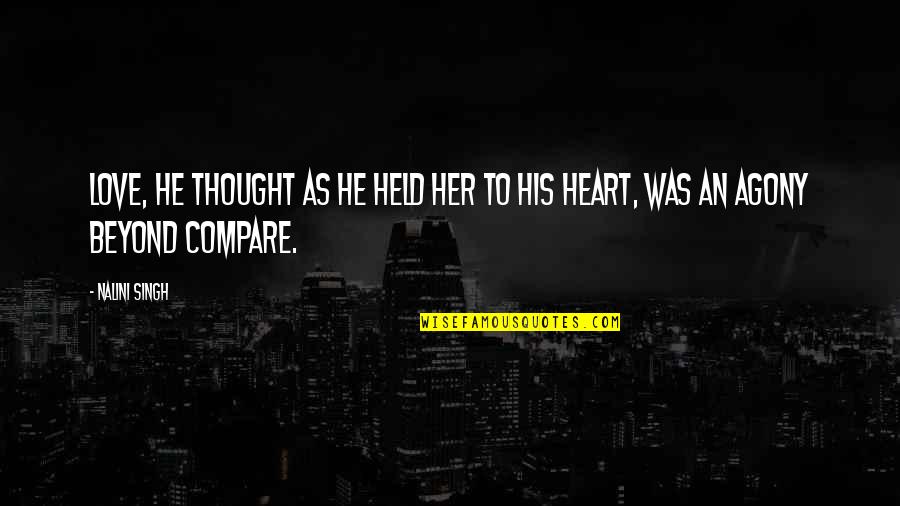 Best Hairspray Quotes By Nalini Singh: Love, he thought as he held her to