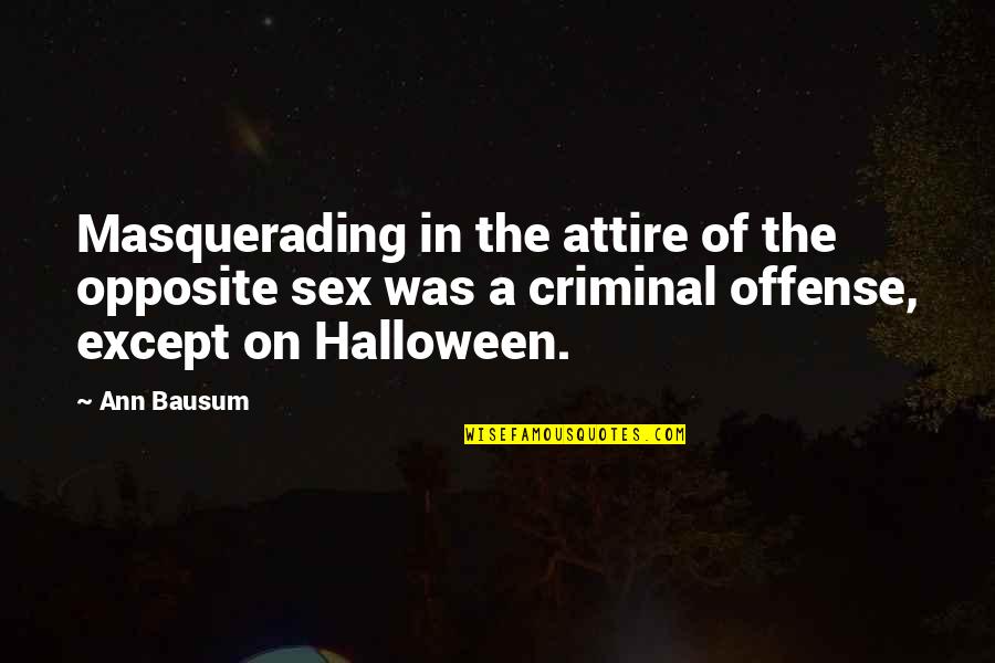 Best Halloween Quotes By Ann Bausum: Masquerading in the attire of the opposite sex