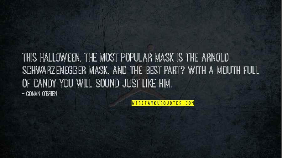 Best Halloween Quotes By Conan O'Brien: This Halloween, the most popular mask is the