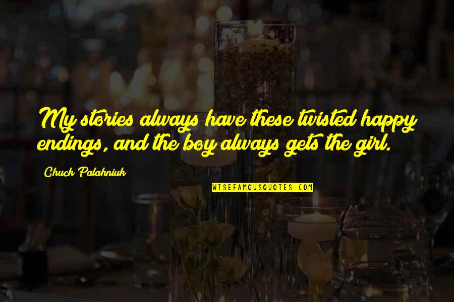 Best Happy Endings Quotes By Chuck Palahniuk: My stories always have these twisted happy endings, Best Happy Endings Quotes By Chuck Palahniuk: My stories always have these twisted happy endings,