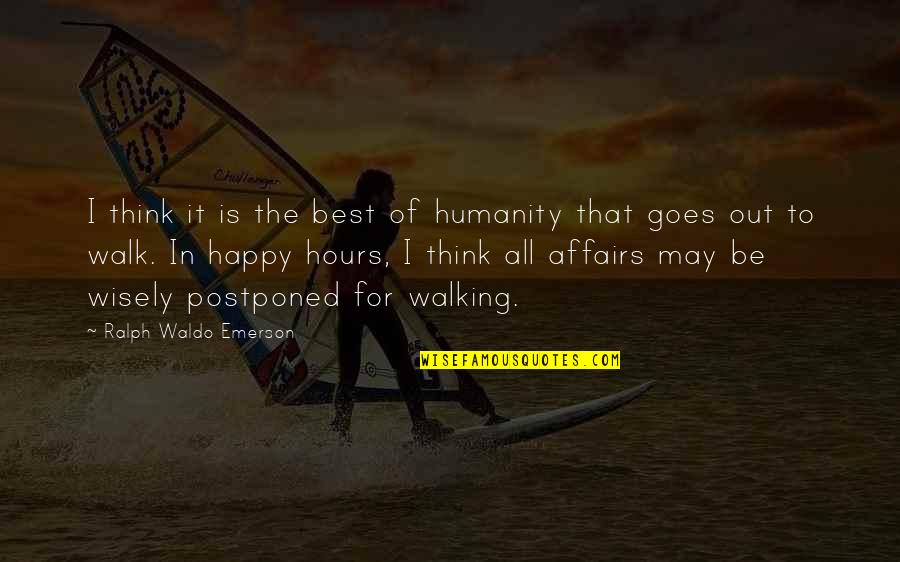 Best Happy Quotes By Ralph Waldo Emerson: I think it is the best of humanity