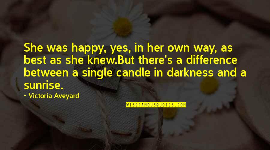 Best Happy Quotes By Victoria Aveyard: She was happy, yes, in her own way,