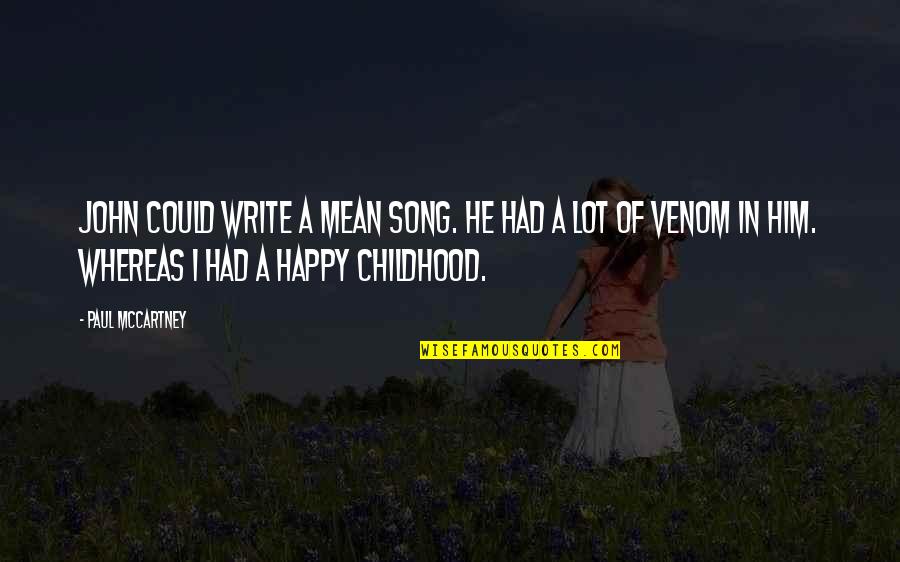 Best Happy Song Quotes By Paul McCartney: John could write a mean song. He had