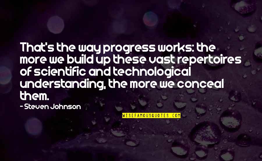 Best Happy Status Quotes By Steven Johnson: That's the way progress works: the more we