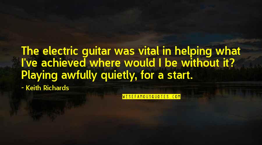 Best Hard Rock Lyric Quotes By Keith Richards: The electric guitar was vital in helping what
