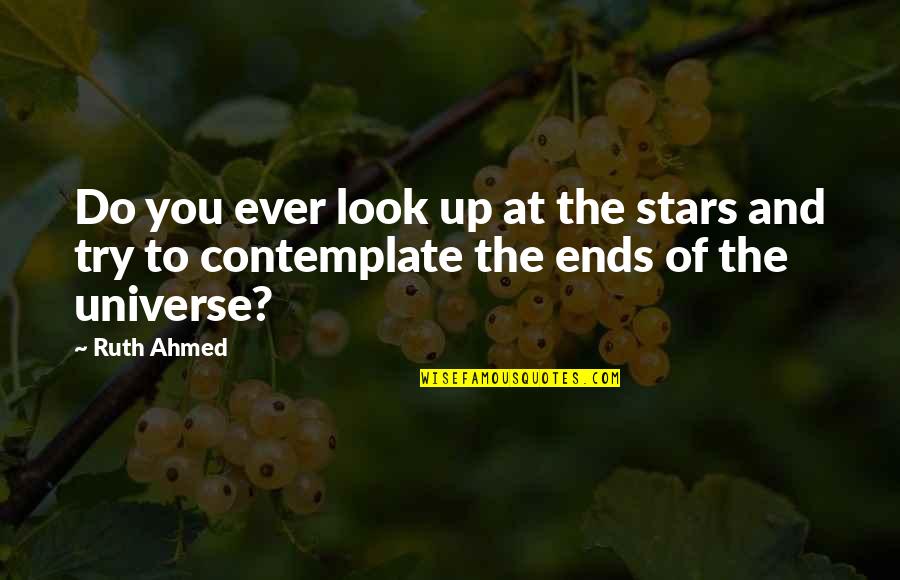 Best Hard Rock Lyric Quotes By Ruth Ahmed: Do you ever look up at the stars