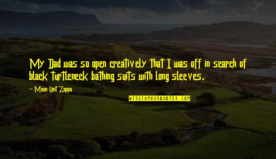 Best Harold And Kumar Quotes By Moon Unit Zappa: My Dad was so open creatively that I
